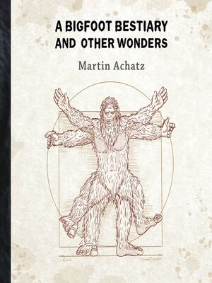 cover image of A Bigfoot Bestiary and Other Wonders